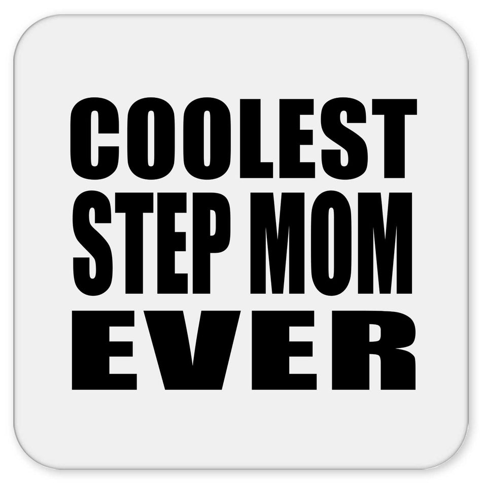 Coolest Step Mom Ever - Drink Coaster