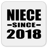 Niece Since 2018 - Drink Coaster