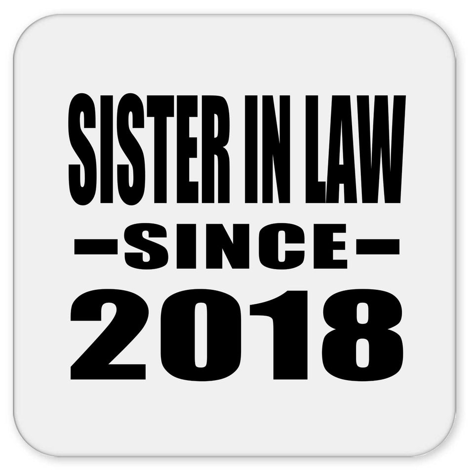 Sister In Law Since 2018 - Drink Coaster