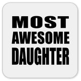 Most Awesome Daughter - Drink Coaster