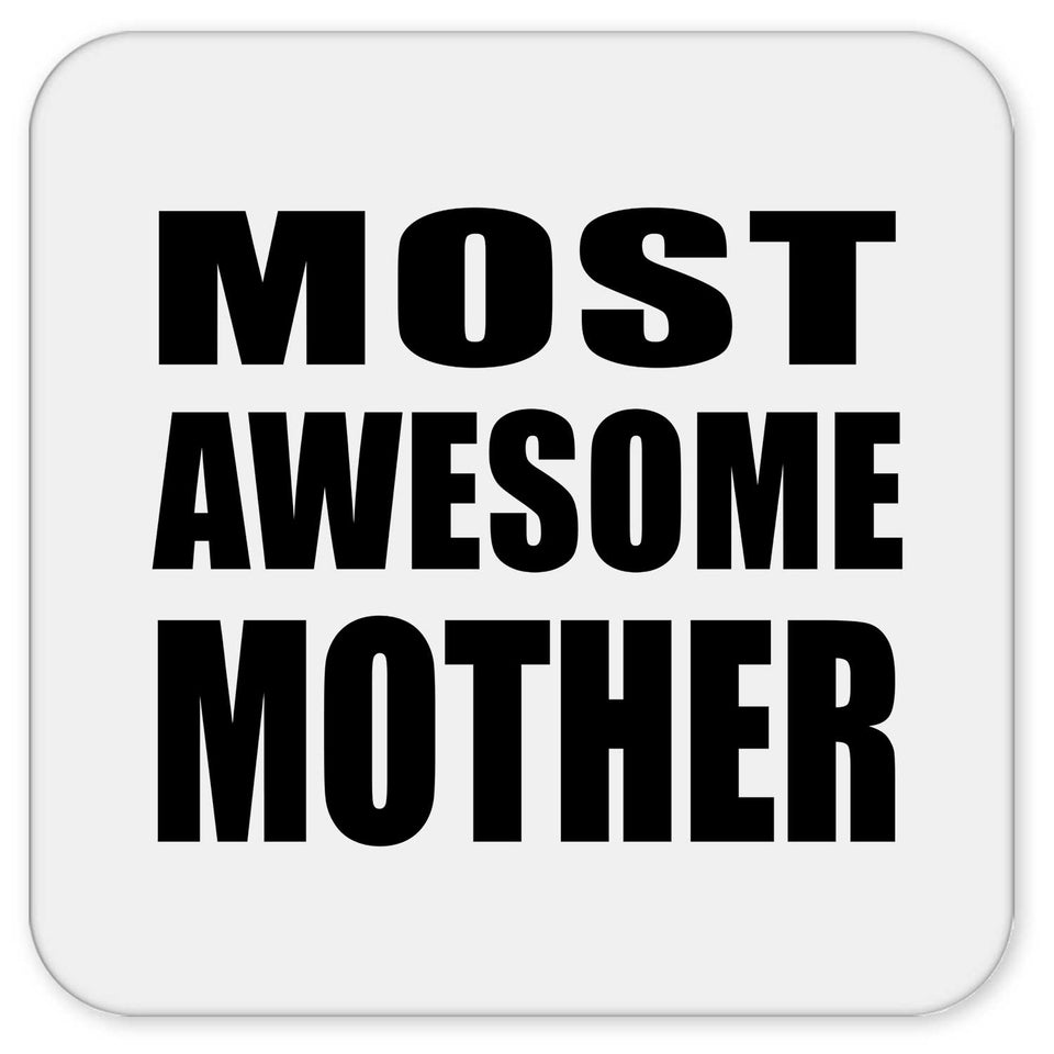 Most Awesome Mother - Drink Coaster