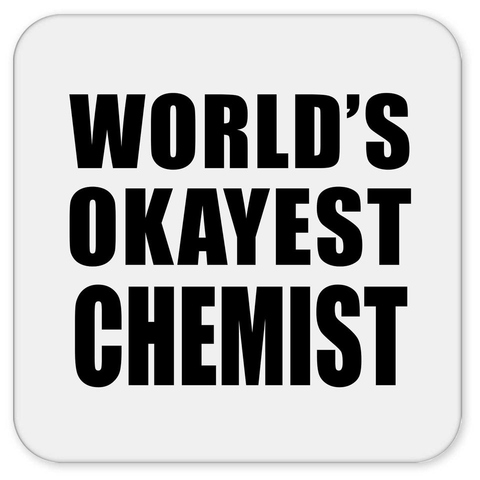 World's Okayest Chemist - Drink Coaster
