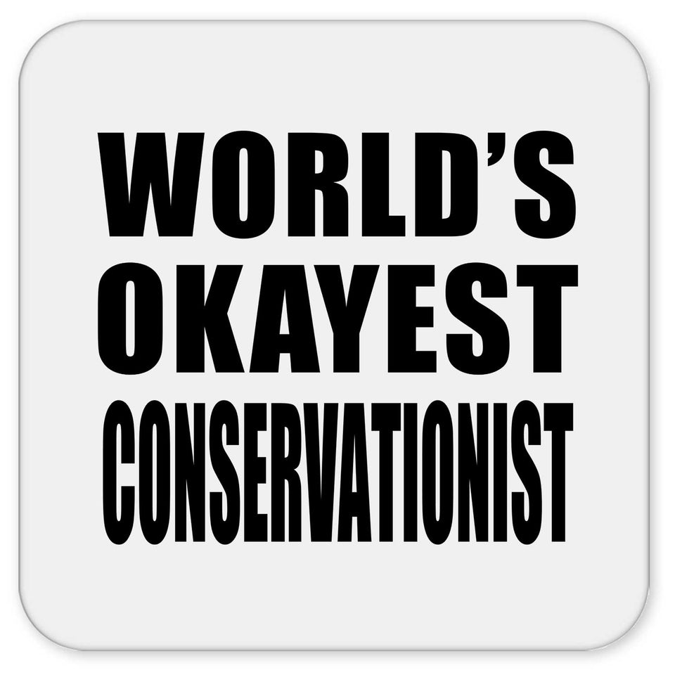 World's Okayest Conservationist - Drink Coaster