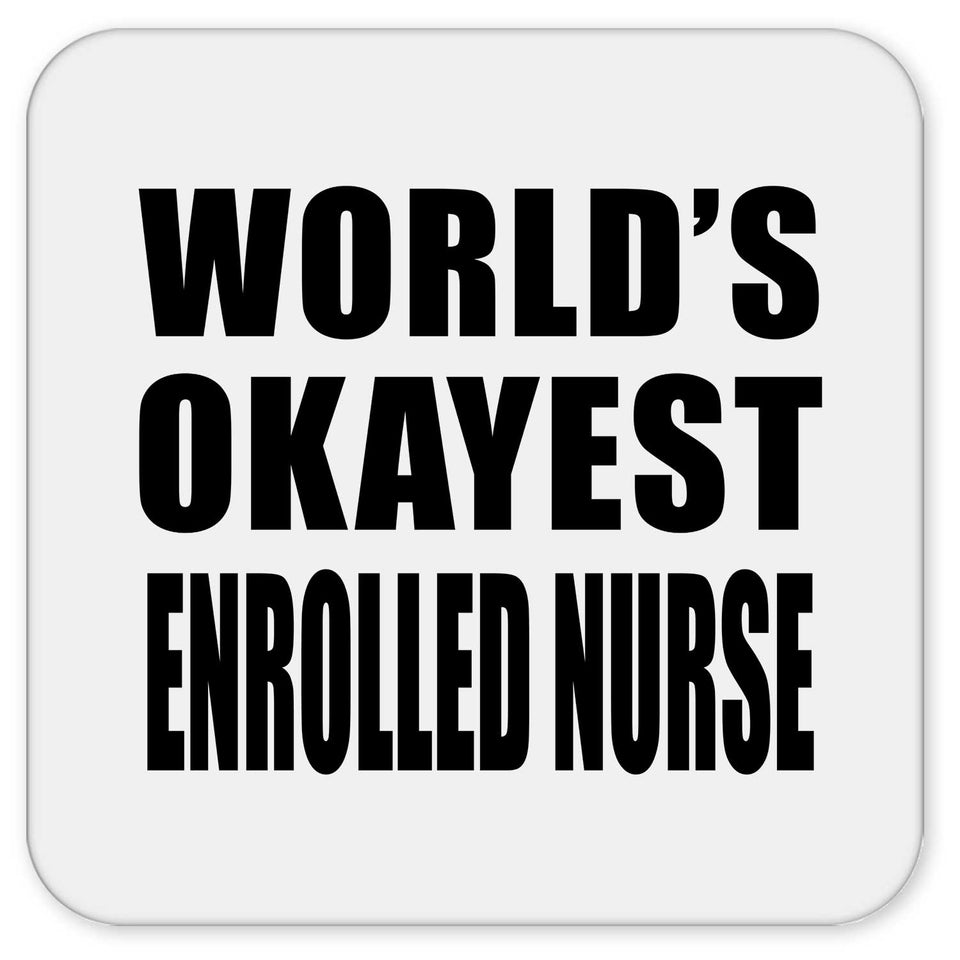 World's Okayest Enrolled Nurse - Drink Coaster