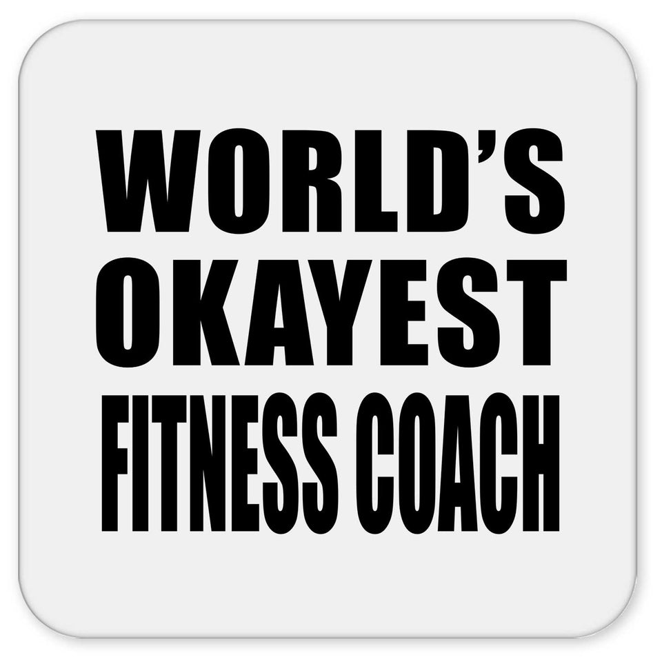 World's Okayest Fitness Coach - Drink Coaster