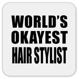 World's Okayest Hair Stylist - Drink Coaster