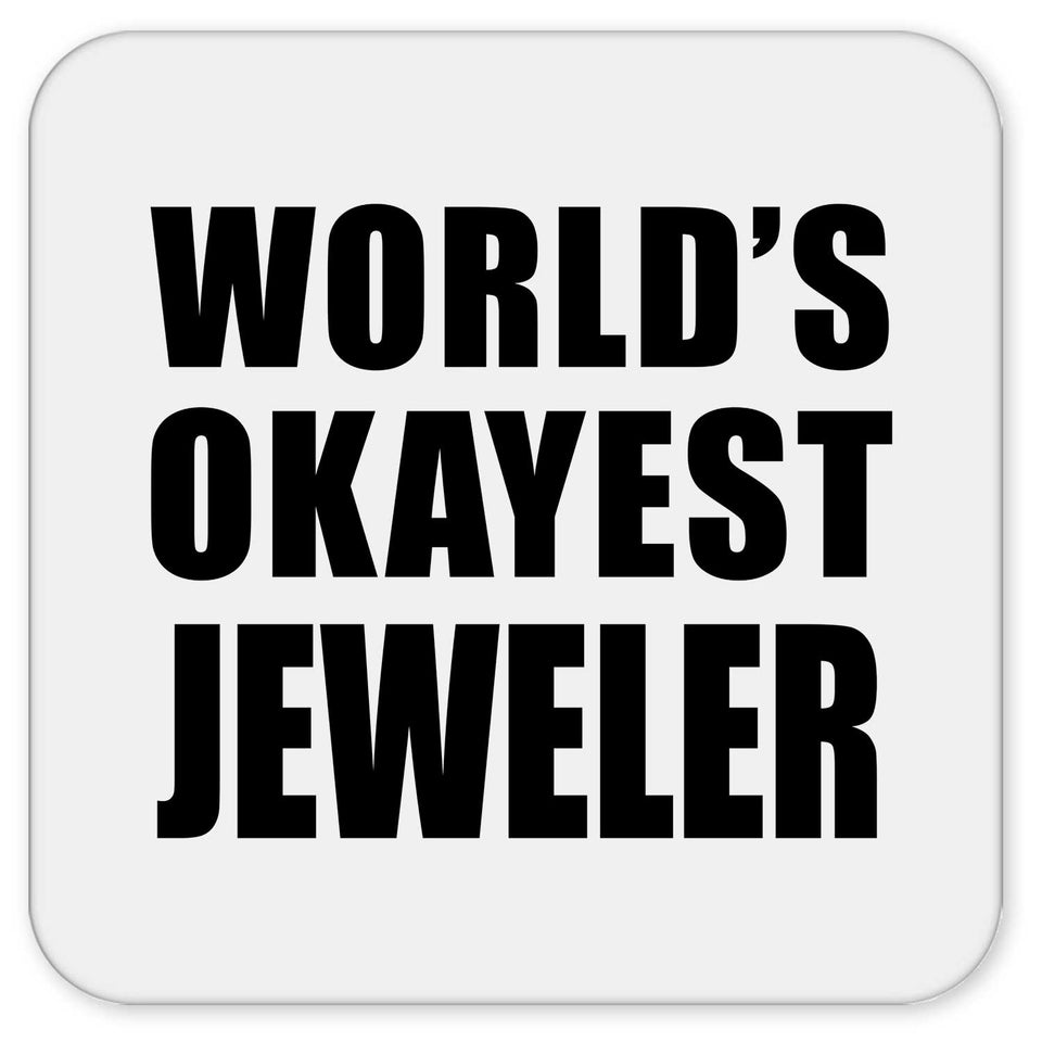 World's Okayest Jeweler - Drink Coaster