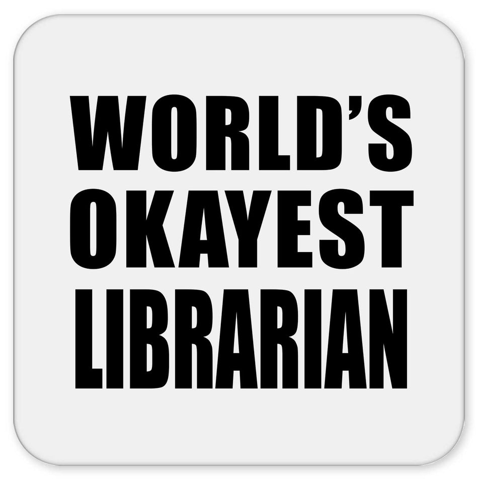 World's Okayest Librarian - Drink Coaster