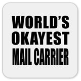 World's Okayest Mail Carrier - Drink Coaster