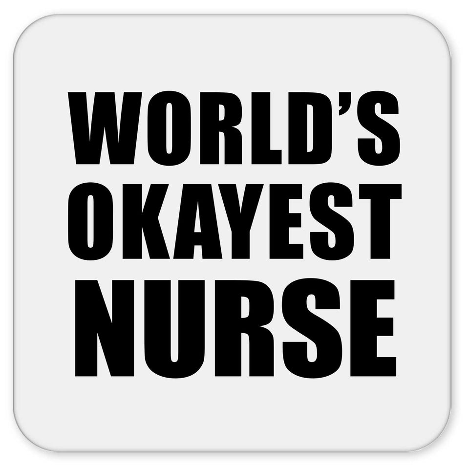 World's Okayest Nurse - Drink Coaster