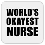 World's Okayest Nurse - Drink Coaster