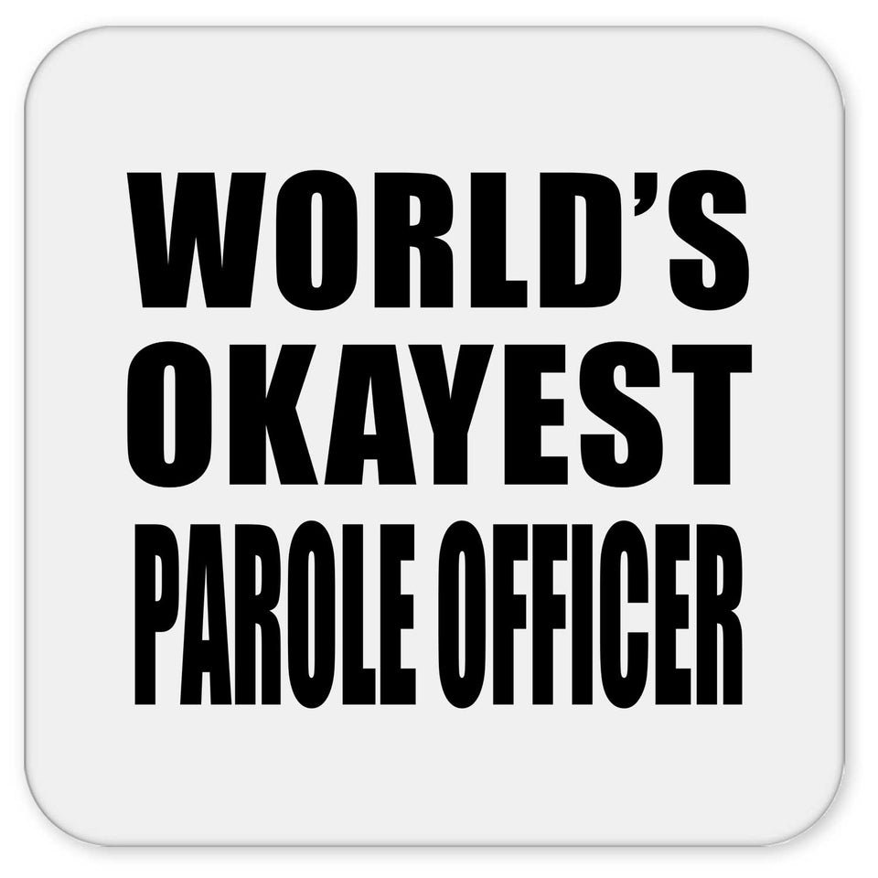 World's Okayest Parole Officer - Drink Coaster