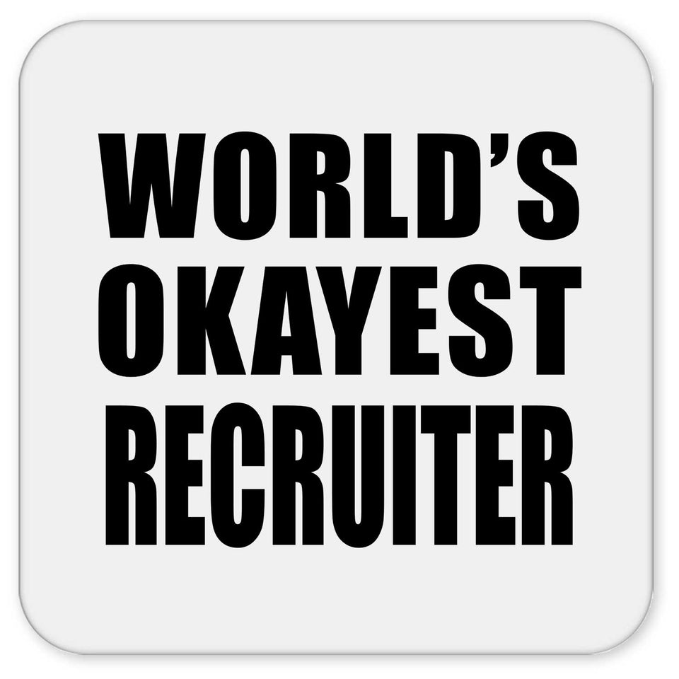 World's Okayest Recruiter - Drink Coaster