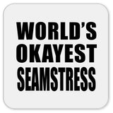 World's Okayest Seamstress - Drink Coaster