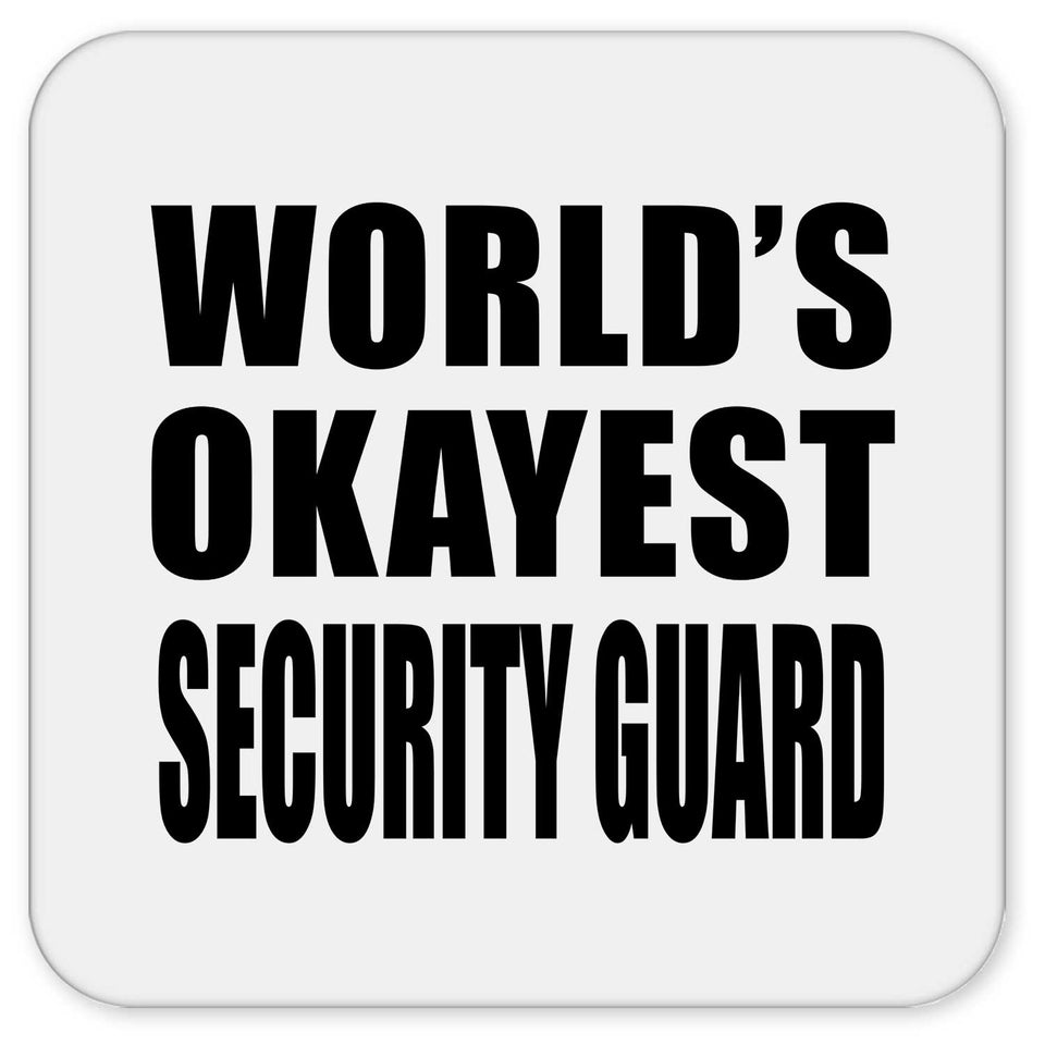 World's Okayest Security Guard - Drink Coaster
