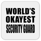 World's Okayest Security Guard - Drink Coaster