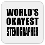 World's Okayest Stenographer - Drink Coaster