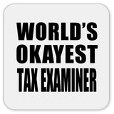 World's Okayest Tax Examiner - Drink Coaster