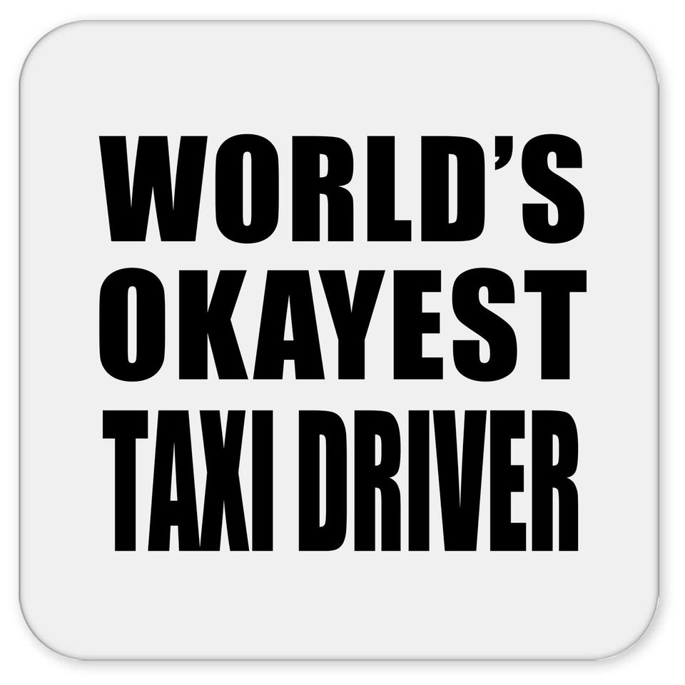 World's Okayest Taxi Driver - Drink Coaster