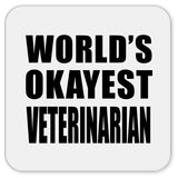 World's Okayest Veterinarian - Drink Coaster