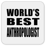 World's Best Anthropologist - Drink Coaster