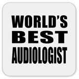 World's Best Audiologist - Drink Coaster