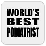 World's Best Podiatrist - Drink Coaster