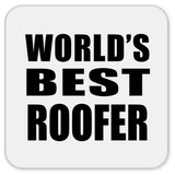 World's Best Roofer - Drink Coaster