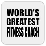 World's Greatest Fitness Coach - Drink Coaster