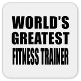World's Greatest Fitness Trainer - Drink Coaster