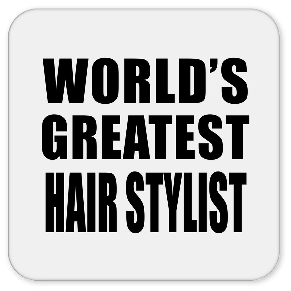 World's Greatest Hair Stylist - Drink Coaster