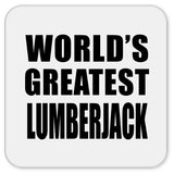World's Greatest Lumberjack - Drink Coaster