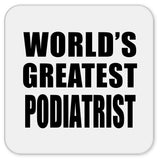 World's Greatest Podiatrist - Drink Coaster