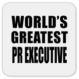 World's Greatest Pr Executive - Drink Coaster