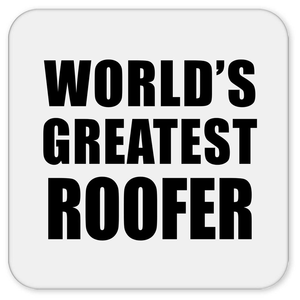 World's Greatest Roofer - Drink Coaster