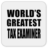 World's Greatest Tax Examiner - Drink Coaster