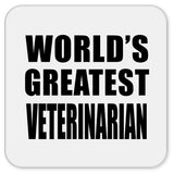 World's Greatest Veterinarian - Drink Coaster