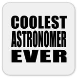 Coolest Astronomer Ever - Drink Coaster