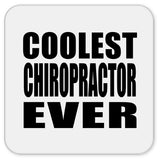 Coolest Chiropractor Ever - Drink Coaster