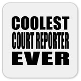 Coolest Court Reporter Ever - Drink Coaster