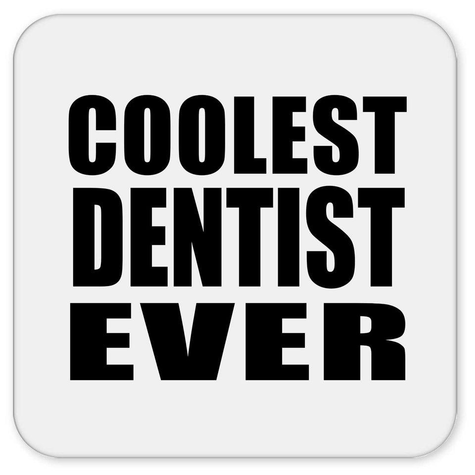 Coolest Dentist Ever - Drink Coaster