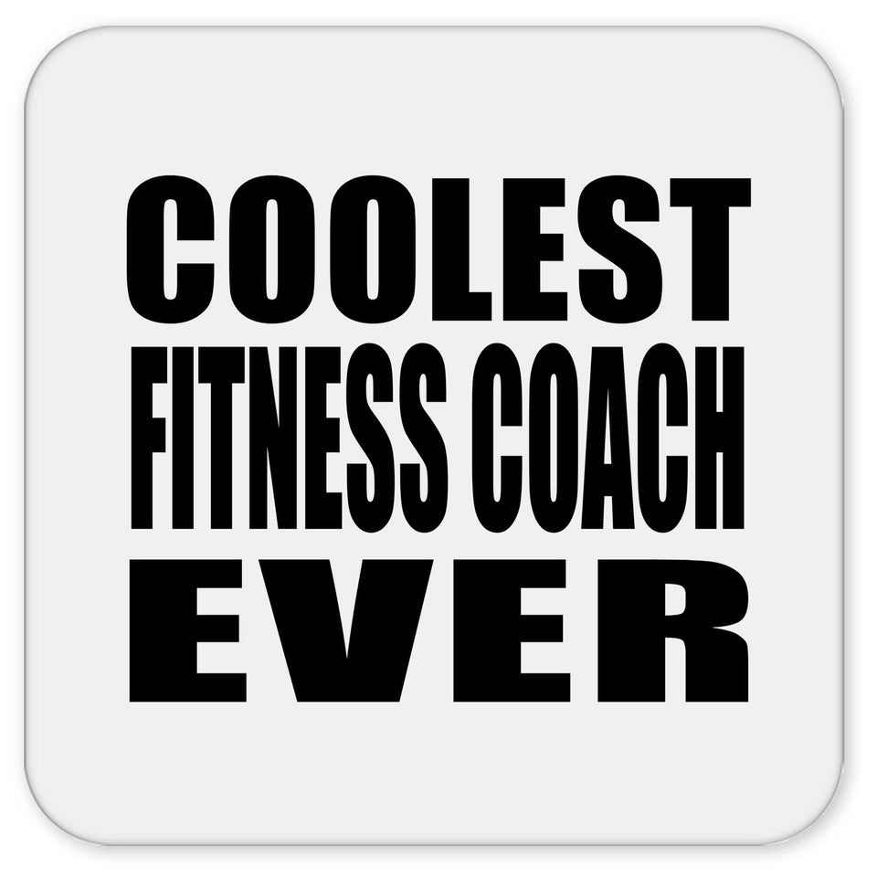 Coolest Fitness Coach Ever - Drink Coaster