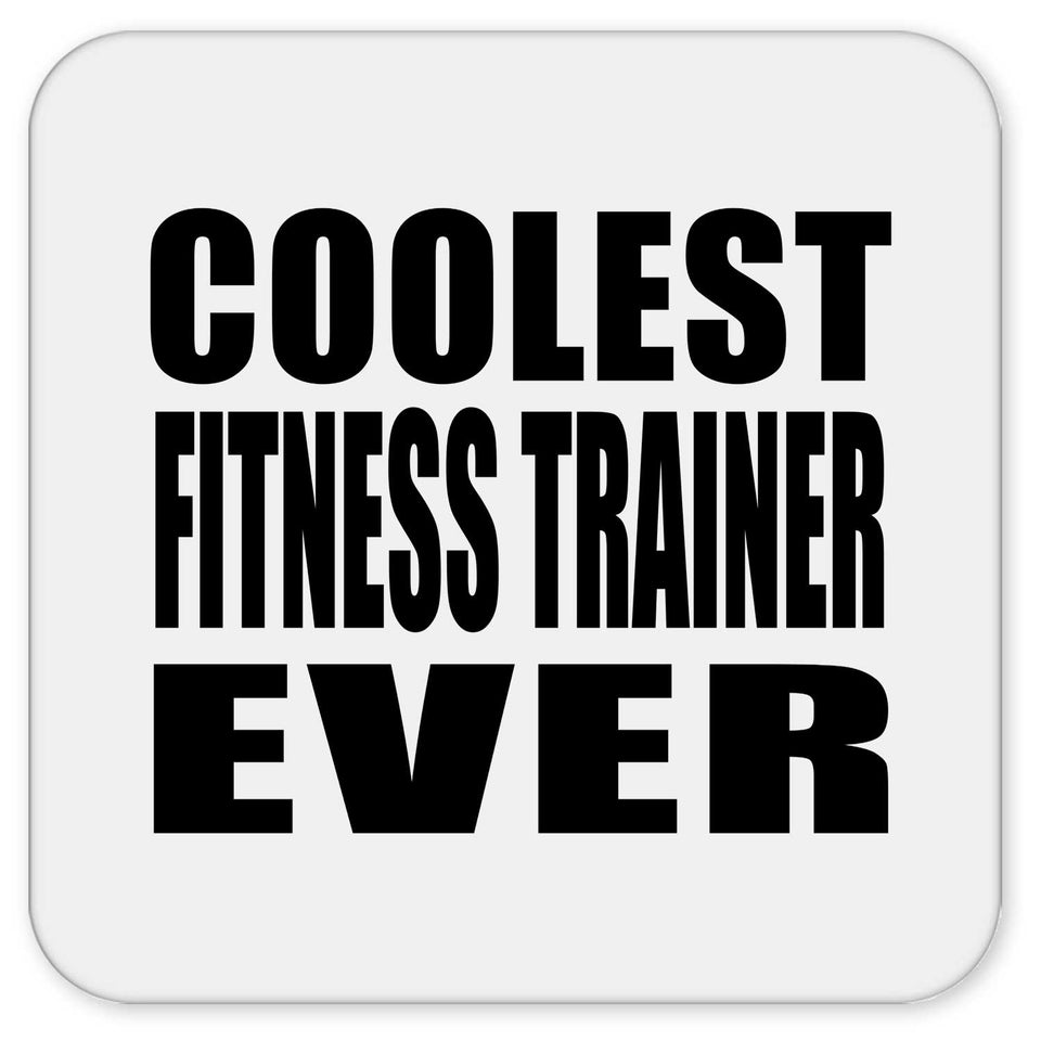 Coolest Fitness Trainer Ever - Drink Coaster