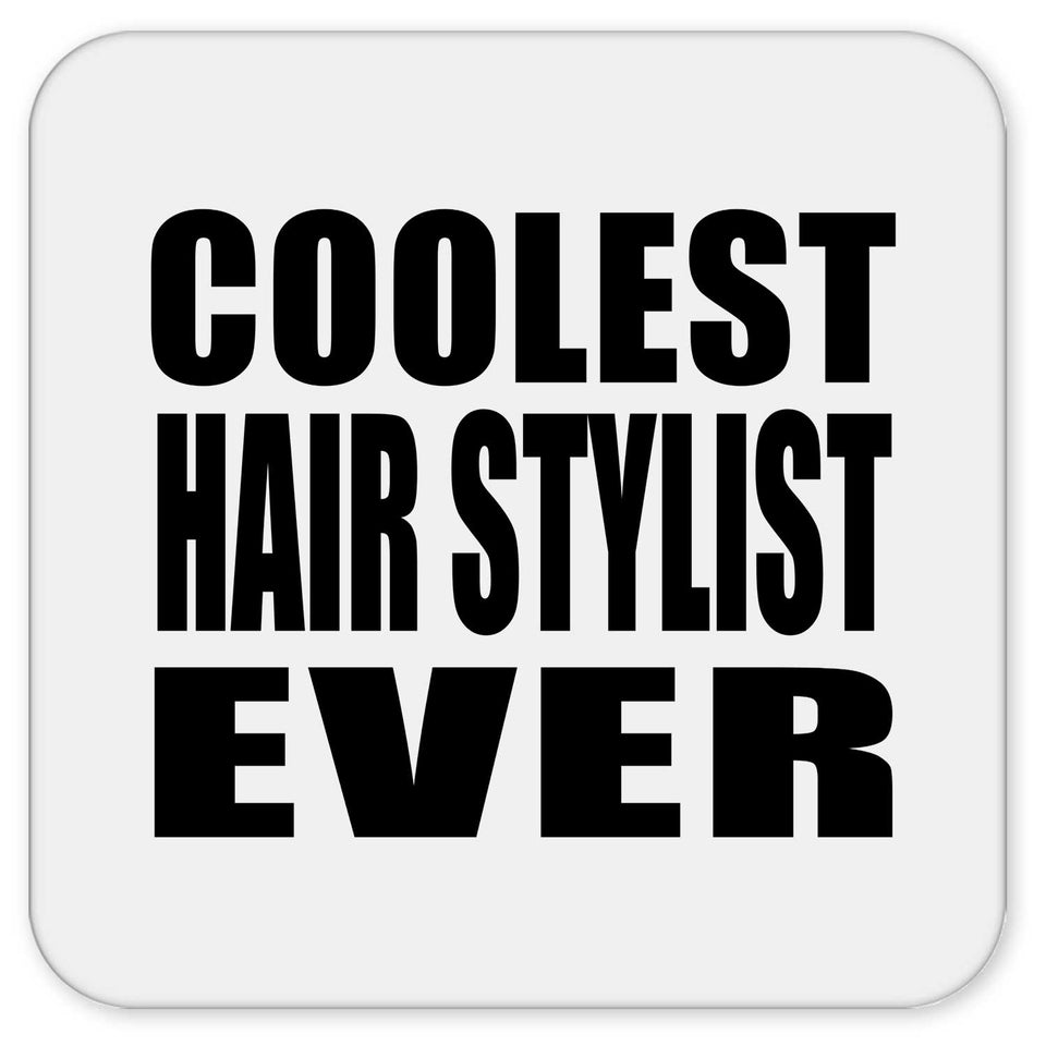 Coolest Hair Stylist Ever - Drink Coaster