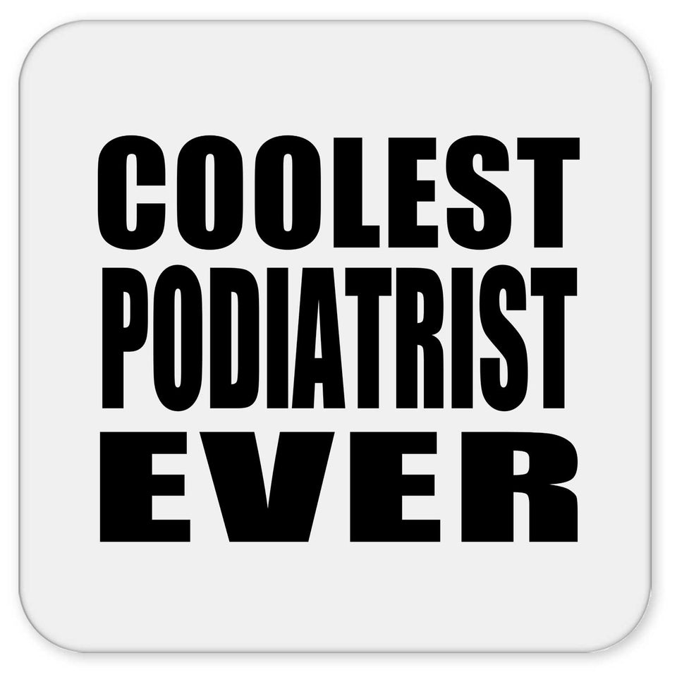 Coolest Podiatrist Ever - Drink Coaster