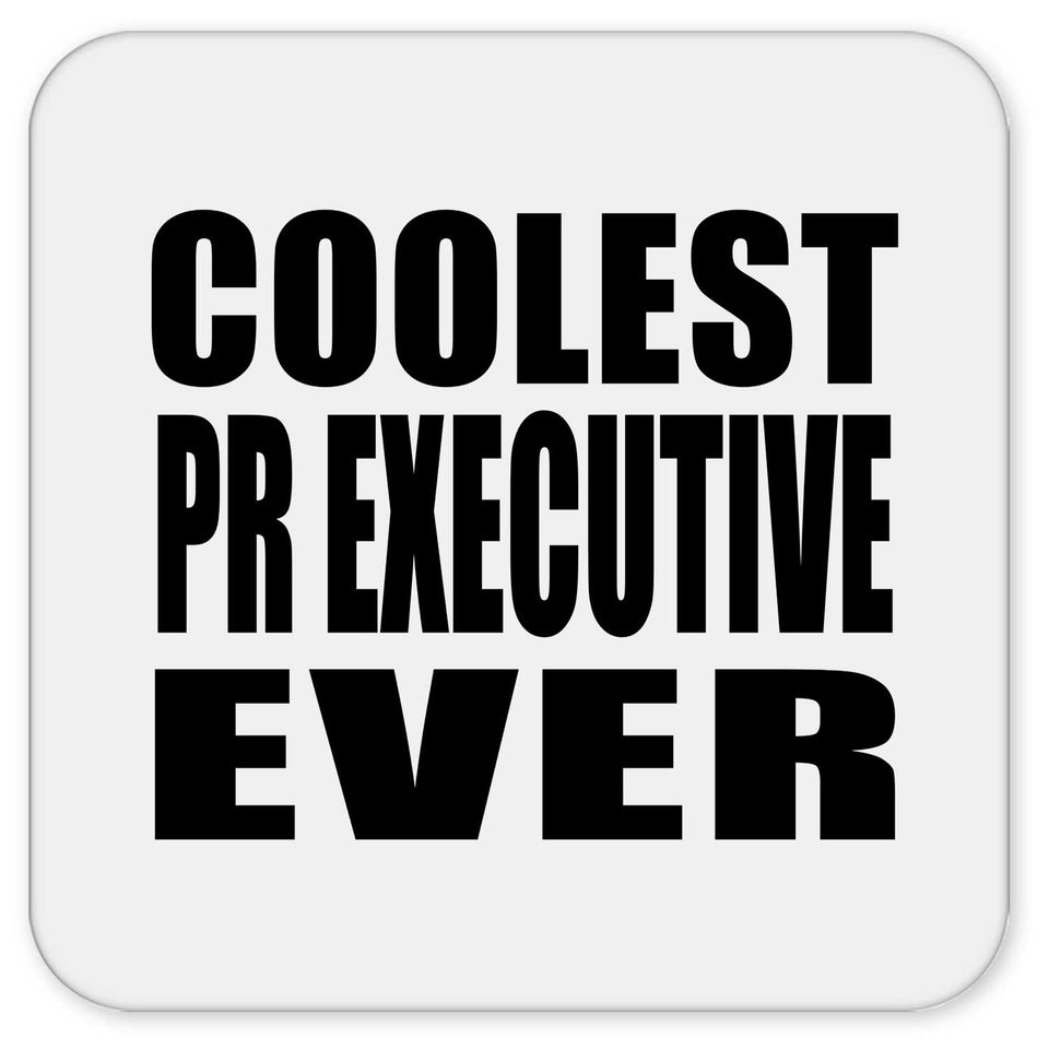 Coolest Pr Executive Ever - Drink Coaster