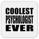 Coolest Psychologist Ever - Drink Coaster