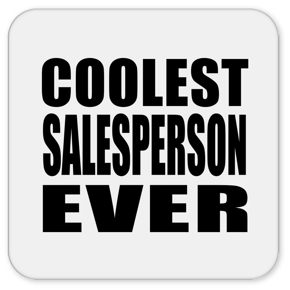 Coolest Salesperson Ever - Drink Coaster