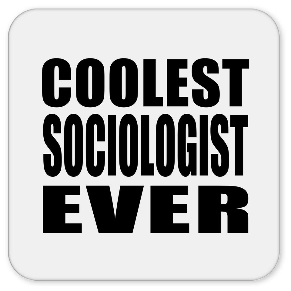Coolest Sociologist Ever - Drink Coaster