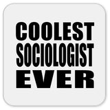 Coolest Sociologist Ever - Drink Coaster